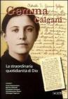 Gemma Galgani. La straordinaria quotidianit� di Dio