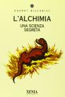 L' alchimia. Una scienza segreta