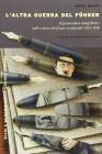 L' altra guerra del F�hrer. Il portaordini Adolf Hitler nelle trincee del fronte occidentale 1914-1918