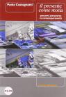 Il presente come storia. Percorsi attraverso la contemporaneit�. Per le Scuole superiori