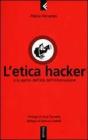 L' etica hacker e lo spirito dell'et� dell'informazione