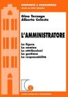 L' amministratore. La figura, la nomina, le attribuzioni, la gestione, la responsabilit�