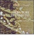 Sculture di tessuto. Percorsi tra arte, artigianato e spiritualit�