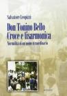 Don Tonino Bello. Croce e fisarmonica. Normalit� di un uomo straordinario