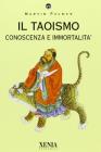 Il taoismo. Conoscenza e immortalit�