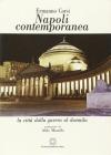 Napoli contemporanea. La citt� dalla guerra al Duemila