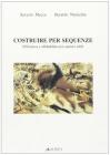 Costruire per sequenze. Efficienza e affidabilit� nel cantiere edile