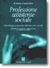 Professione assistente sociale. Metodologie e tecniche dell'intervento sociale. Manuale per operatori e studenti