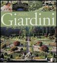Giardini. L'arte del verde attraverso i secoli Giardini. L'arte del verde attraverso i secoli