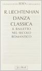 Danza classica. Il balletto nel secolo romantico