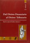 Dal diritto finanziario al diritto tributario. Studi in onore di Andrea Amatucci