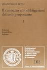 Il contratto con obbligazioni del solo proponente vol.1