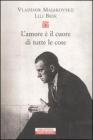 L' amore � il cuore di tutte le cose. Lettere 1915-1930