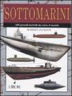 Sottomarini. 300 grandi battelli da tutto il mondo