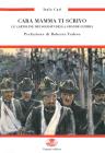 Cara mamma ti scrivo. Le cartoline dei soldati nella Grande Guerra