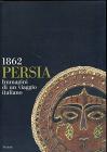 Persia 1862. Immagini di un viaggio italiano