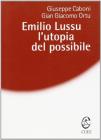 Emilio Lussu. L'utopia del possibile