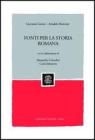 Fonti per la storia romana Fonti per la storia romana
