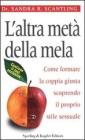 L' altra met� della mela. Come formare la coppia giusta scoprendo il proprio stile sessuale
