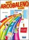 Nuovo arcobaleno in classe. Per la 1� classe elementare