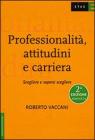 Professionalit�, attitudini e carriera. Scegliere e sapersi scegliere