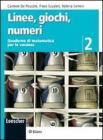 Linee, giochi, numeri. Quaderno di matematica per le vacanze. Per la Scuola media vol.2 Linee, giochi, numeri. Quaderno di matematica per le vacanze. Per la Scuola media vol.2
