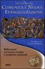 Comunit� e nuova evangelizzazione. Riflessioni sul nostro tempo e proposte pastorali