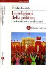 Le religioni della politica. Fra democrazie e totalitarismi