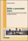 Diritto e generazioni future. Problemi giuridici della responsabilit� intergenerazionale