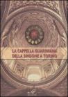 La Cappella Guariniana della Sindone di Torino