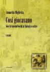 Cos� giocavano. Giochi fanciulleschi in Salento e oltre