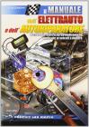 Il manuale dell'elettrauto e dell'autoriparatore. Tecnologie elettriche ed elettroniche applicate ai veicoli a motore Il manuale dell'elettrauto e dell'autoriparatore. Tecnologie elettriche ed elettroniche applicate ai veicoli a motore