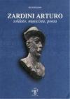 Zardini Arturo. Soldato, musicista, poeta