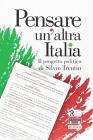 Pensare un'altra Italia. Il progetto politico di Silvio Trentin. Atti del Convegno (Treviso, 15 gennaio 2011)