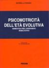 Psicomotricit� dell'et� evolutiva. Semeiotica per l'intervento riabilitativo