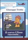 Il corvo Ulisse racconta... Storie di ponti colorati, scatole con le ruote e Giraluna
