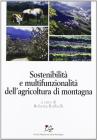 Sostenibilit� e multifunzionalit� dell'agricoltura di montagna