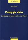 Pedagogia clinica. La pedagogia sul campo, tra scienza e professione
