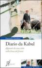 Diario da Kabul. Appunti da una citt� sulla linea del fronte