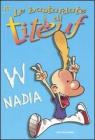 W Nadia. Le bastarde di Titeuf vol.7