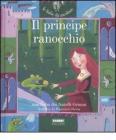 Il principe ranocchio. Con CD Audio