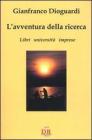 L' avventura della ricerca. Libri, universit�, imprese
