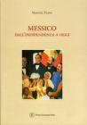 Messico: dall'indipendenza a oggi