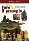 Fare il presepio. Progetti, tecniche, paesaggi, statuine Fare il presepio. Progetti, tecniche, paesaggi, statuine