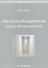 Alla ricerca di luoghi ritrovati. Racconti, riflessioni, impressioni