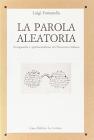 La parola aleatoria. Avanguardia e sperimentalismo nel Novecento italiano