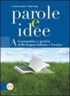 Parole e idee. Con espansione online. Per le Scuole superiori vol.1 Parole e idee. Con espansione online. Per le Scuole superiori vol.1