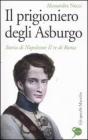 Il prigioniero degli Asburgo. E-book