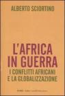 LAfrica in guerra. I conflitti africani e la globalizzazione. E-book