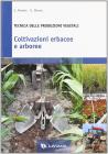 Coltivazioni erbacee e arboree. Tecnica delle produzioni vegetali. Per gli Ist. professionali settore agrario ambientale Coltivazioni erbacee e arboree. Tecnica delle produzioni vegetali. Per gli Ist. professionali settore agrario ambientale